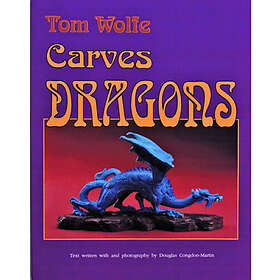 Tom Wolfe Carves Dragons