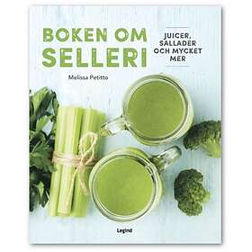 Boken Om Selleri : Juicer, Sallader Och Mycket Mer