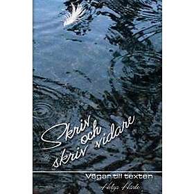 Skriv Och Skriv Vidare : Vägar Till Texten