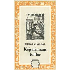 Kejsarinnans Tofflor : Och Berättelsen Om Hur Ivan Ivanovitj Nikiforovitj Blev Ovänner