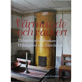 Värmande Och Vackert. Eldstäder Tillverkare I Hälsingland Gästrikland