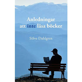 Anledningar Att Inte Läsa Böcker : En Lättläst Guide