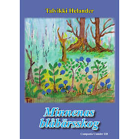 Minnenas Blåbärsskog : Min Väg Från Förnedring Och Ångest Til Samt Människovärde, Ur Mina Dagboksanteckningar (1978-1985)