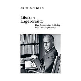 Läsaren Lagercrantz : Elva Författarskap I Sällskap Med Olof