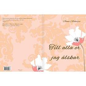 Till Alla Er Jag Älskar