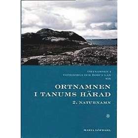 Ortnamnen I Göteborgs Och Bohus Län 19. Tanums Härad, 2 Naturnamn