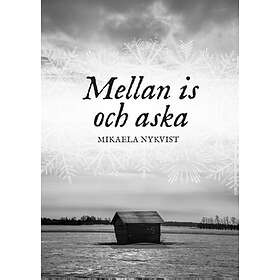 Mellan Is Och Aska
