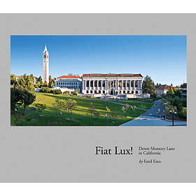 Fiat Lux! : Down Memory Lane In California