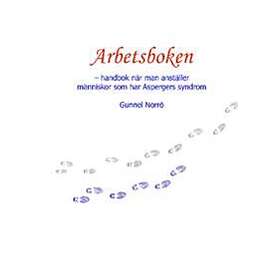 Arbetsboken : Handbok När Man Anställer Människor Med Aspergers Syndrom