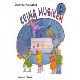 Kring Musiken. D. 1, Elevens Bok