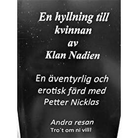 En Hyllning Till Kvinnan Och En Äventyrlig Erotisk Resa Med Petter Nicklas, Andra Resan.