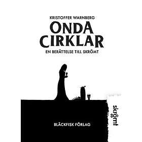 Onda Cirklar : En Berättelse Till Skrômt