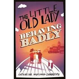 The Little Old Lady Behaving Badly