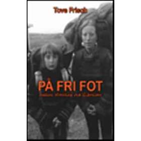 På Fri Fot : Mellan Nordkap Och Gibraltar