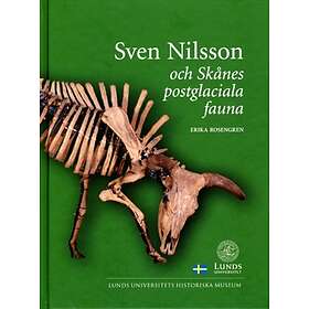 Sven Nilsson Och Skånes Postglaciala Fauna