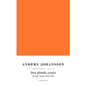 Den Glömda Armén : Norge-Sverige 1939-1945
