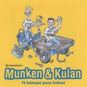 Munken & Kulan. På Flakmoped Genom Småland