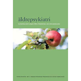 Äldrepsykiatri : Kliniska Riktlinjer För Utredning Och Behandling