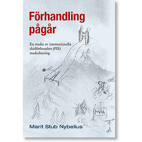 Förhandling Pågår: En Studie Av Internationella Skidförbundets (FIS) Medialisering