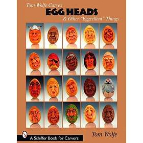 Tom Wolfe Carves Egg Heads & Other “eggcellent” Things