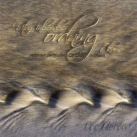 Utan Inbördes Ordning I Kaos / Without Particular Order In Chaos