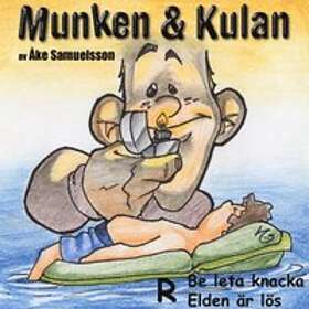 Munken & Kulan R, Be Leta Knacka ; Elden Är Lös