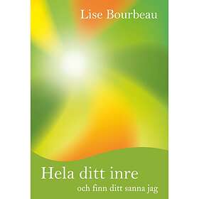 Hela Ditt Inre Och Finn Sanna Jag