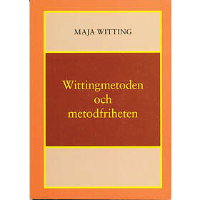 Wittingmetoden Och Metodfriheten