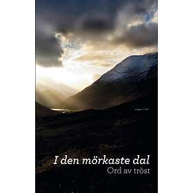 I Den Mörkaste Dal : Ord Av Tröst
