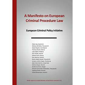 A Manifesto On European Criminal Procedure Law : Policy Initiative