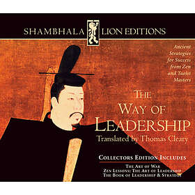 Way Of Leadership: Ancient Strategies For Success From Zen &