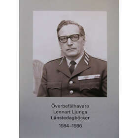 Överbefälhavare Lennart Ljungs Tjänstedagböcker 1984-1986. Del 2