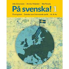 På Svenska! 1 : Övningsbok Svenska Som Främmande Språk A1 & A2