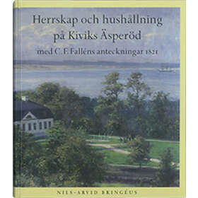 Herrskap Och Hushållning På Kiviks Äsperöd