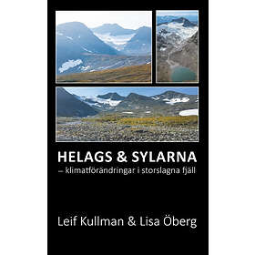Helags & Sylarna : Klimatförändringar I Storslagna Fjäll
