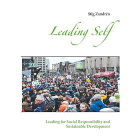 Leading Self : For Social Responsibility And Sustainable Developmen