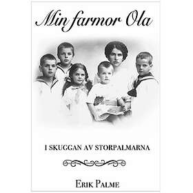 Min Farmor Ola : I Skuggan Av Storpalmarna