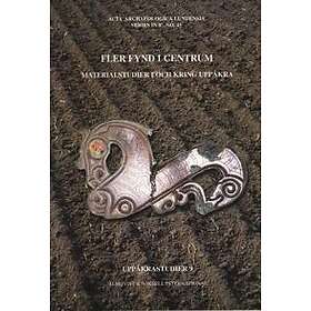 Fler Fynd I Centrum : Materialstudier Och Kring Uppåkra