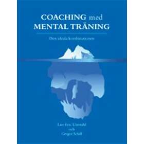 Coaching Med Mental Träning : Den Ideala Kombinationen