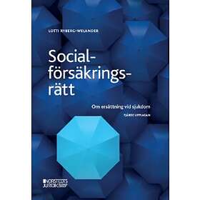 Socialförsäkringsrätt : Om Ersättning Vid Sjukdom