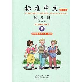Standard Chinese: Volume 4, B, Workbook (Reviderad Utgåva)
