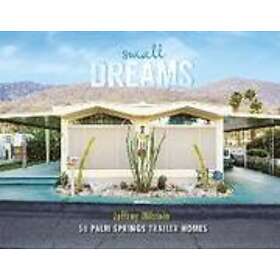 Small Dreams 50 Palm Springs Trailer Homes