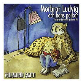 Morbror Ludvig Och Hans Pojkar : Historier Berättade Av Deras Far
