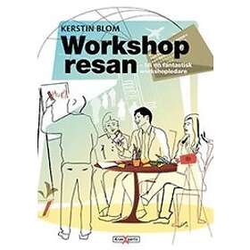 Workshopresan : Bli En Fantastisk Workshopledare