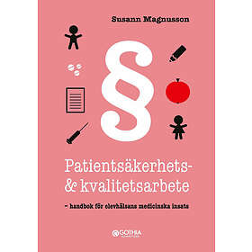 Patientsäkerhets- Och Kvalitetsarbete : Handbok För Elevhälsans Medicinska Insats