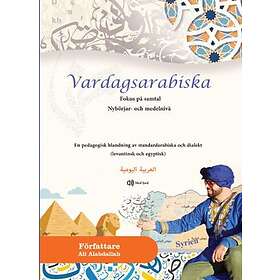 Vardagsarabiska : Fokus På Samtal Nybörjar- Och Medelnivå