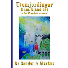 Utomjordingar Finns Bland Oss : Det Kosmiska Arvet