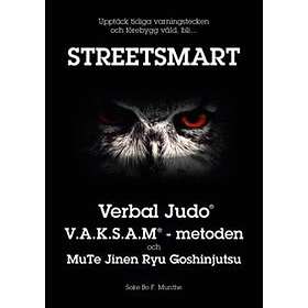 Streetsmart : Verbal Judo, VAKSAM-metoden Och MuTe Jinen Ryu Goshinjutsu