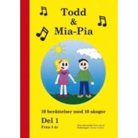 Todd & Mia-Pia : 10 Berättelser Med Sånger. Del 1