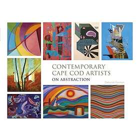Contemporary Cape Cod Artists: On Abstraction